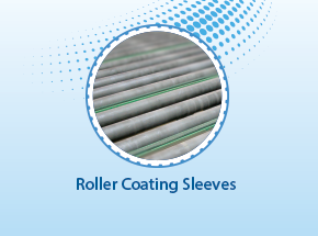 Roller Coatings Sleeves